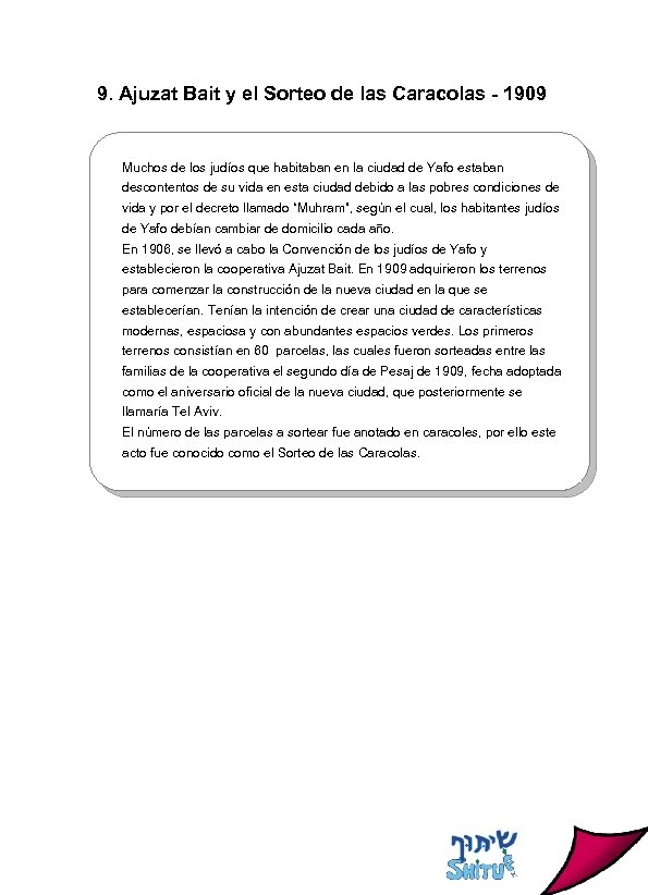 9. Ajuzat Bait y el Sorteo de las Caracolas - 1909 Muchos de los