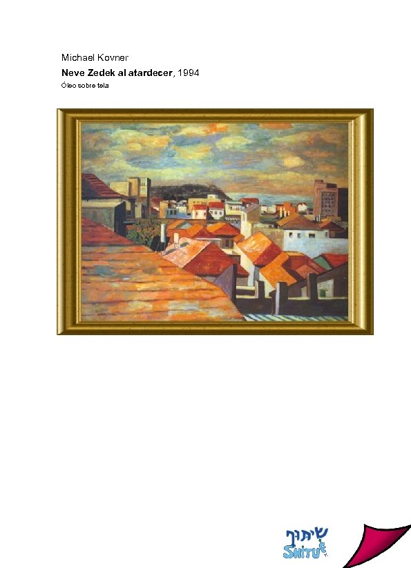 Michael Kovner Neve Zedek al atardecer, 1994 Óleo sobre tela 