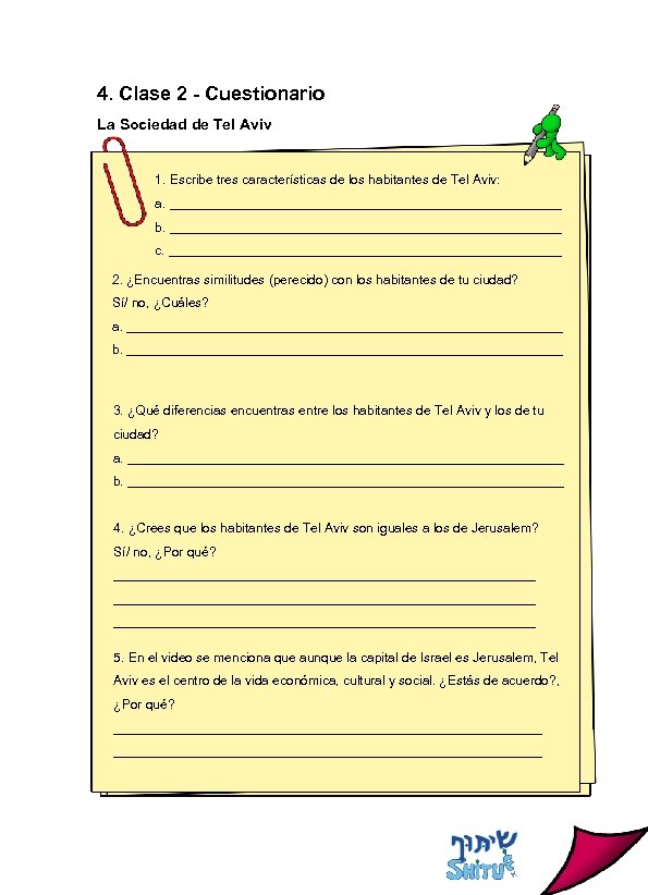 4. Clase 2 - Cuestionario La Sociedad de Tel Aviv 1. Escribe tres características