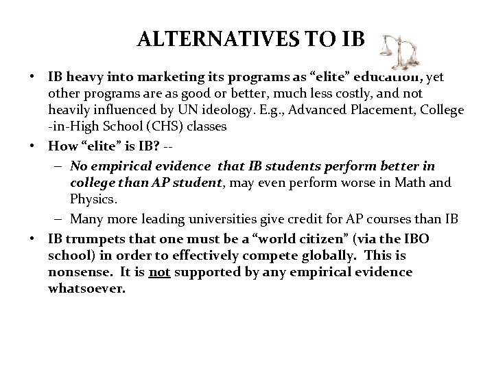 ALTERNATIVES TO IB • IB heavy into marketing its programs as “elite” education, yet