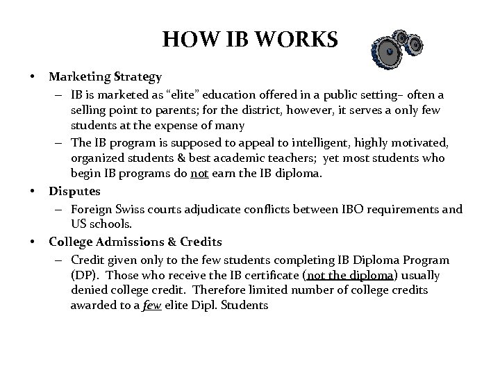 HOW IB WORKS • • • Marketing Strategy – IB is marketed as “elite”