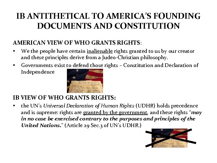IB ANTITHETICAL TO AMERICA’S FOUNDING DOCUMENTS AND CONSTITUTION AMERICAN VIEW OF WHO GRANTS RIGHTS: