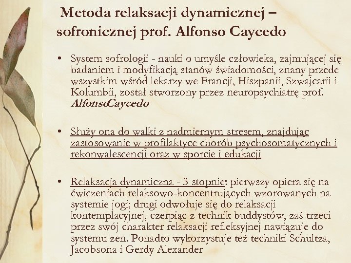 Metoda relaksacji dynamicznej – sofronicznej prof. Alfonso Caycedo • System sofrologii - nauki o