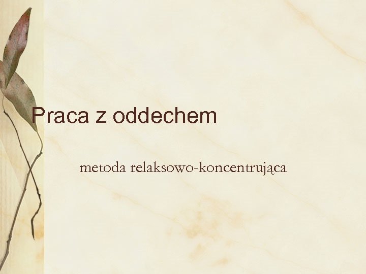Praca z oddechem metoda relaksowo-koncentrująca 