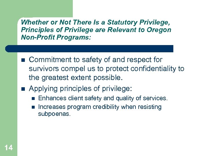 Whether or Not There Is a Statutory Privilege, Principles of Privilege are Relevant to
