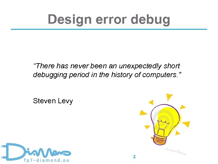 Design error debug “There has never been an unexpectedly short debugging period in the