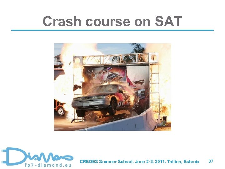 Crash course on SAT CREDES Summer School, June 2 -3, 2011, Tallinn, Estonia 37