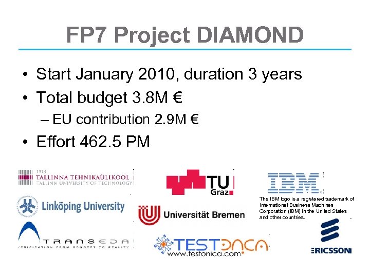 FP 7 Project DIAMOND • Start January 2010, duration 3 years • Total budget