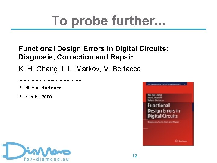 To probe further. . . Functional Design Errors in Digital Circuits: Diagnosis, Correction and