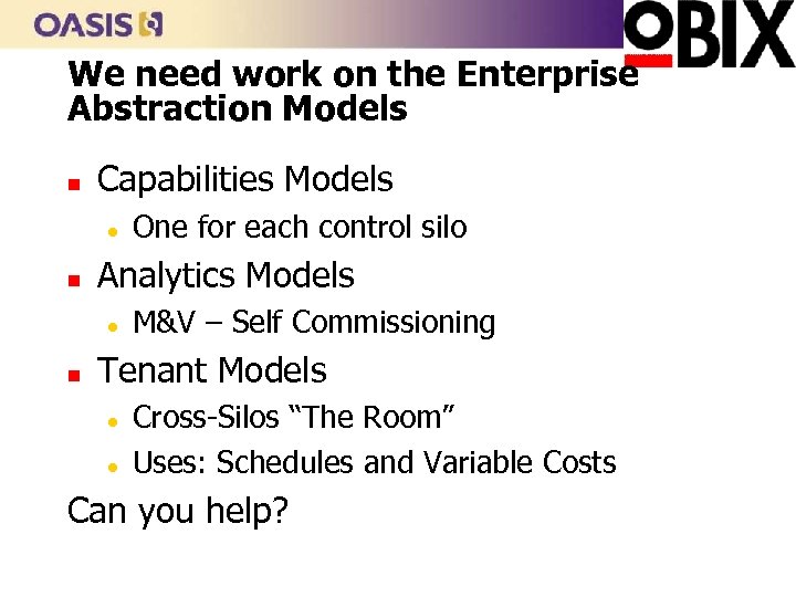 We need work on the Enterprise Abstraction Models n Capabilities Models l n Analytics