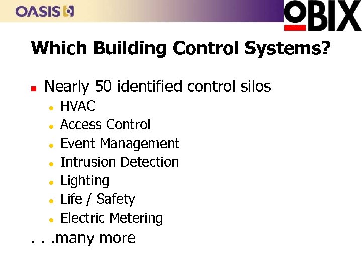 Which Building Control Systems? n Nearly 50 identified control silos l l l l