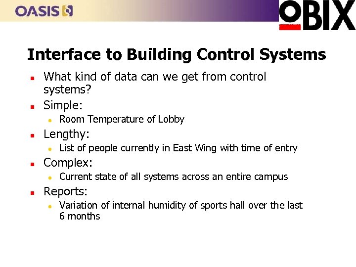 Interface to Building Control Systems n n What kind of data can we get