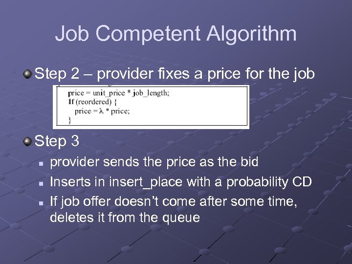 Job Competent Algorithm Step 2 – provider fixes a price for the job Step