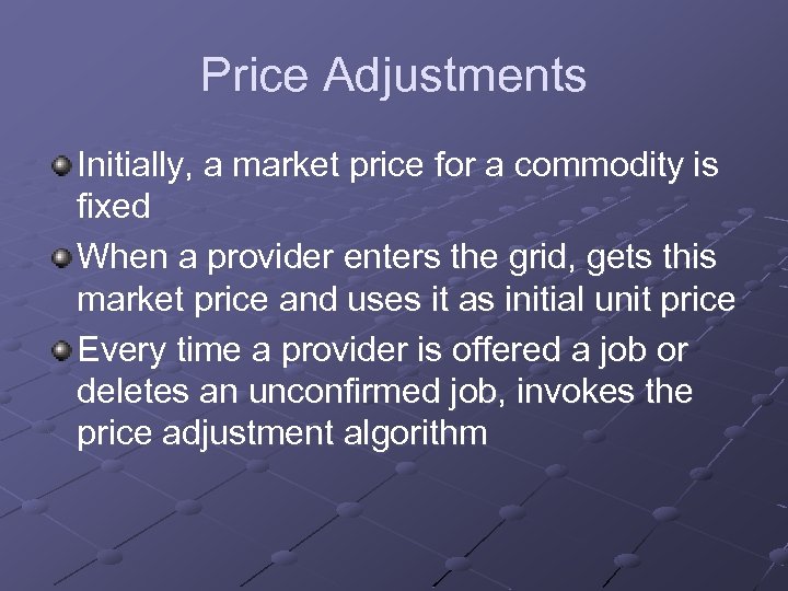 Price Adjustments Initially, a market price for a commodity is fixed When a provider