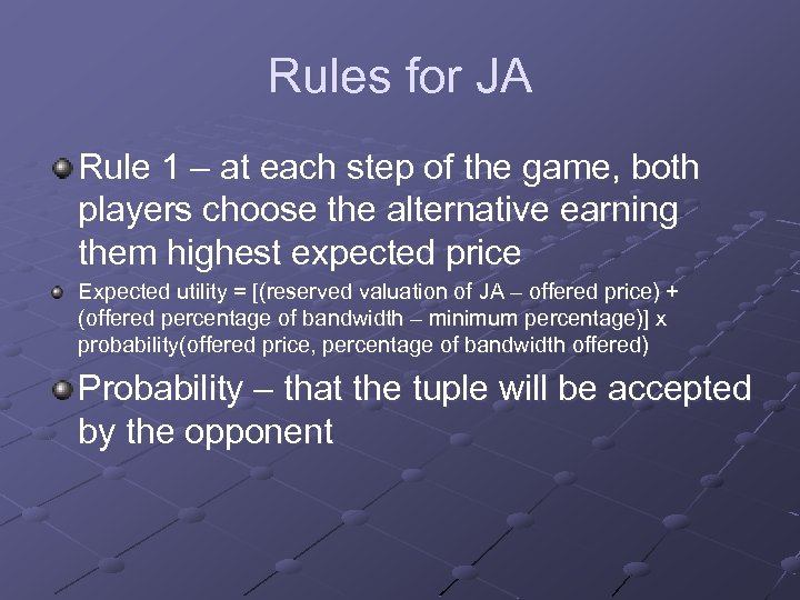 Rules for JA Rule 1 – at each step of the game, both players