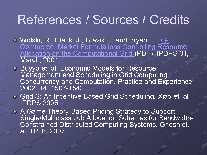 References / Sources / Credits Wolski, R. , Plank, J. , Brevik, J, and
