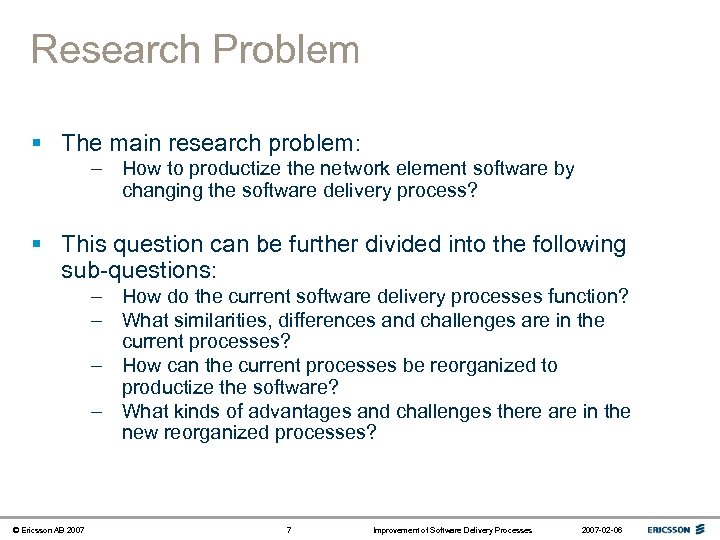 Research Problem § The main research problem: – How to productize the network element