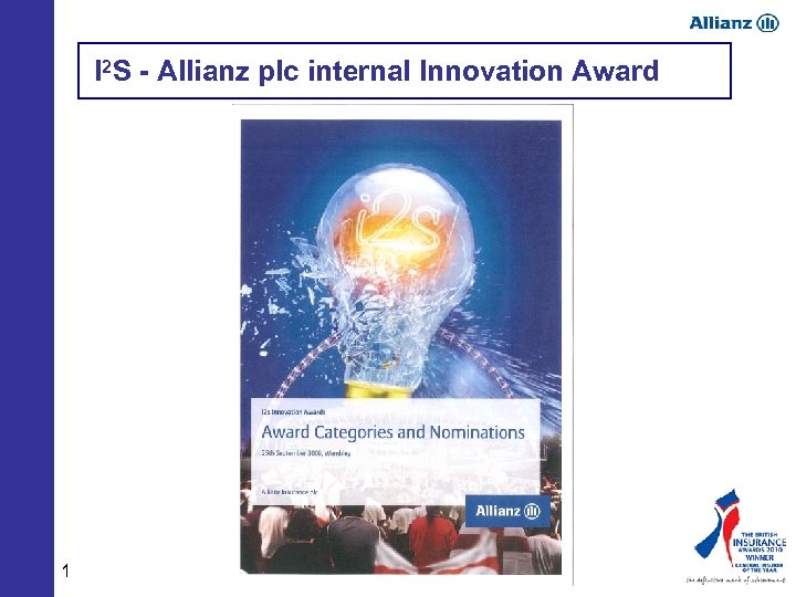 I 2 S - Allianz plc internal Innovation Award 1 