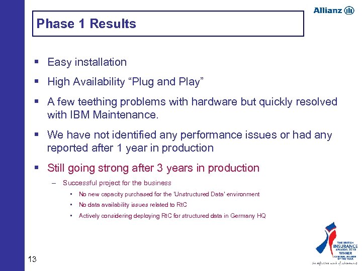 Phase 1 Results § Easy installation § High Availability “Plug and Play” § A