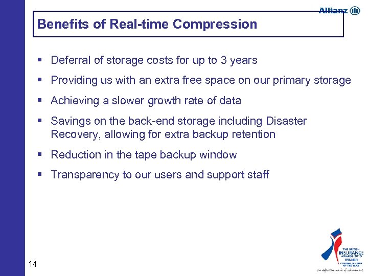 Benefits of Real-time Compression § Deferral of storage costs for up to 3 years