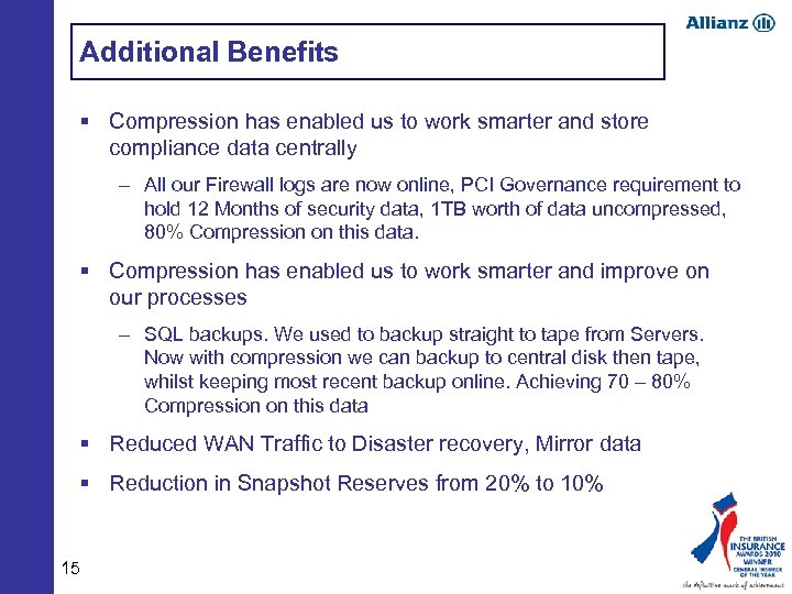 Additional Benefits § Compression has enabled us to work smarter and store compliance data