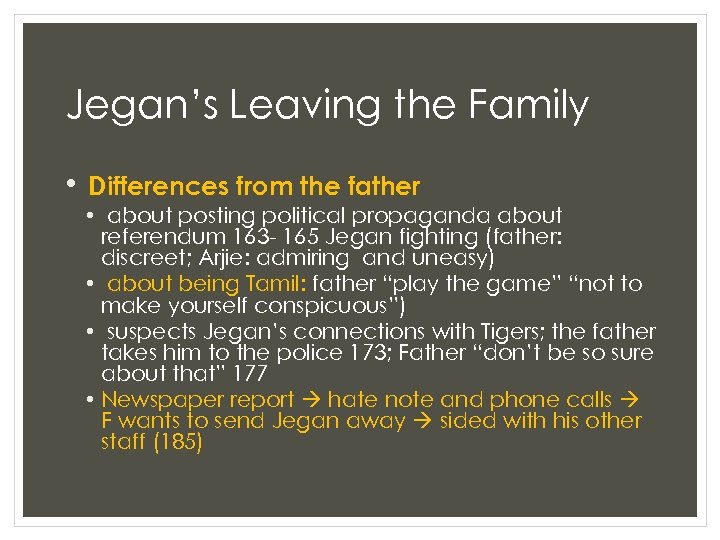 Jegan’s Leaving the Family • Differences from the father • about posting political propaganda