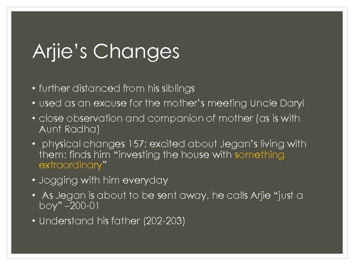 Arjie’s Changes • further distanced from his siblings • used as an excuse for