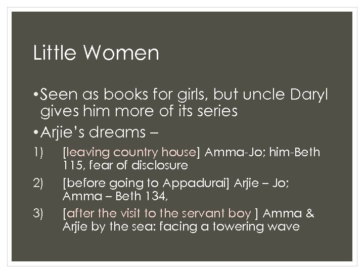 Little Women • Seen as books for girls, but uncle Daryl gives him more