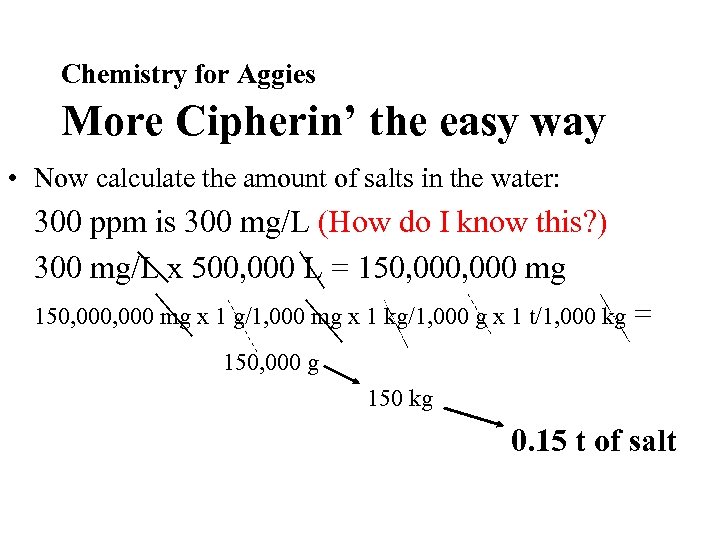 Chemistry for Aggies More Cipherin’ the easy way • Now calculate the amount of