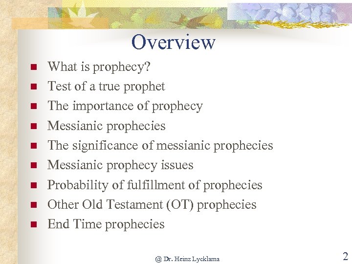 Overview n n n n n What is prophecy? Test of a true prophet