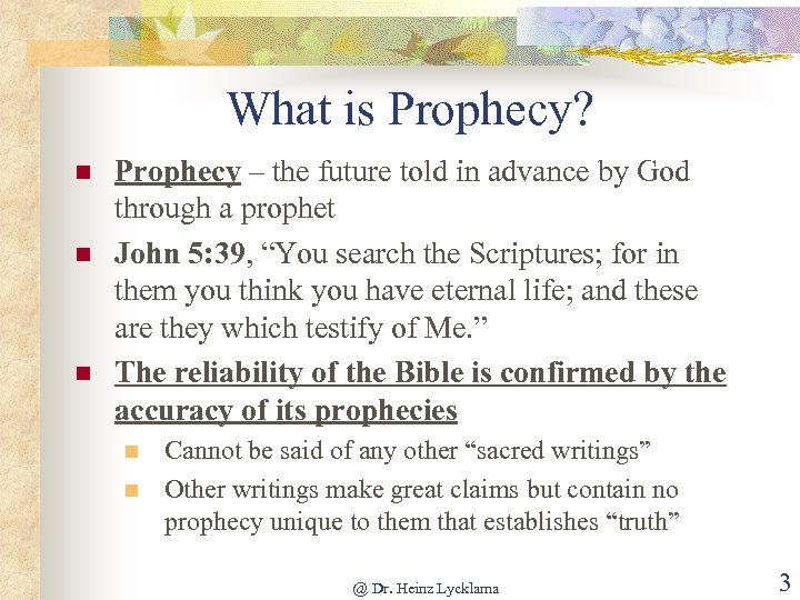 What is Prophecy? n n n Prophecy – the future told in advance by