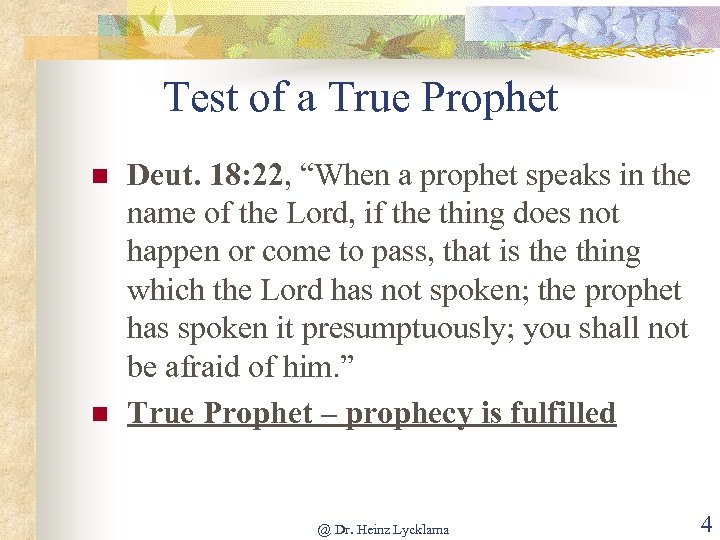 Test of a True Prophet n n Deut. 18: 22, “When a prophet speaks