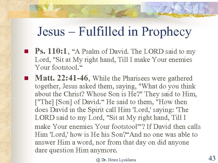 Jesus – Fulfilled in Prophecy n Ps. 110: 1, “A Psalm of David. The