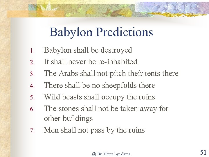 Babylon Predictions 1. 2. 3. 4. 5. 6. 7. Babylon shall be destroyed It