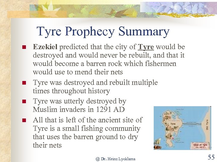 Tyre Prophecy Summary n n Ezekiel predicted that the city of Tyre would be