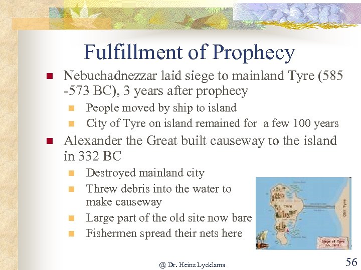 Fulfillment of Prophecy n Nebuchadnezzar laid siege to mainland Tyre (585 -573 BC), 3