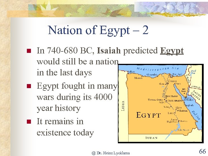 Nation of Egypt – 2 n n n In 740 -680 BC, Isaiah predicted