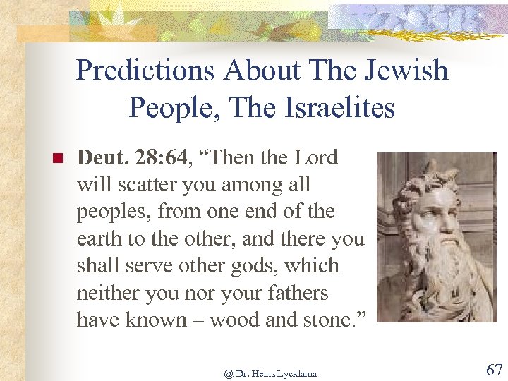 Predictions About The Jewish People, The Israelites n Deut. 28: 64, “Then the Lord