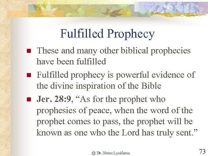 Fulfilled Prophecy n n n These and many other biblical prophecies have been fulfilled