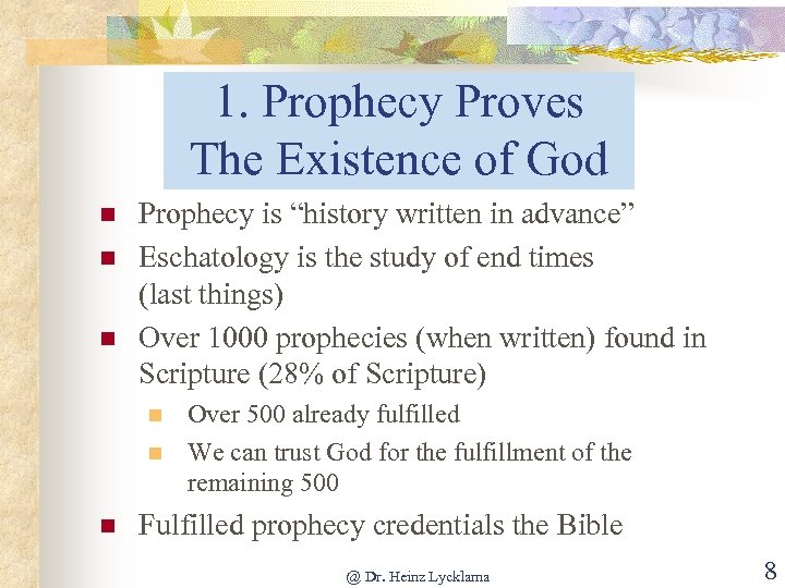 1. Prophecy Proves The Existence of God n n n Prophecy is “history written