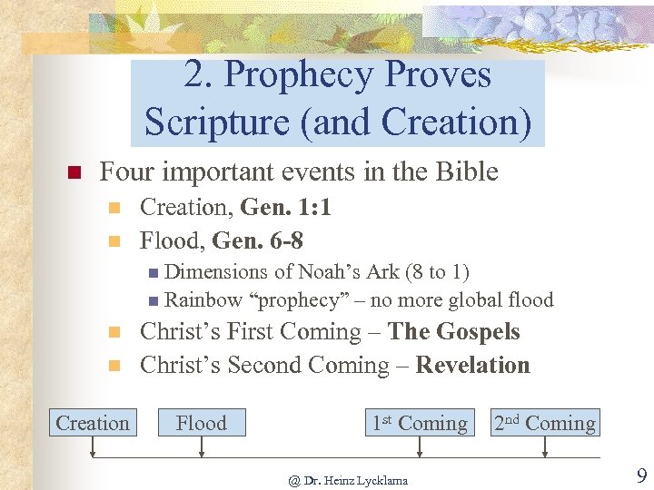 2. Prophecy Proves Scripture (and Creation) n Four important events in the Bible n