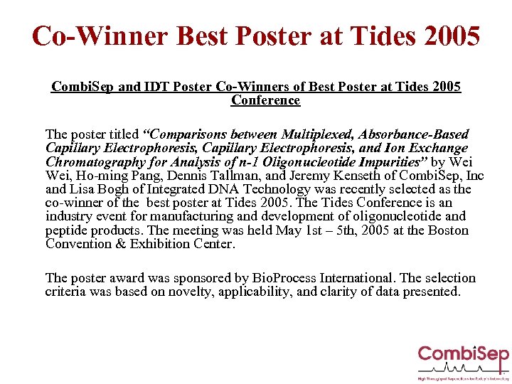 Co-Winner Best Poster at Tides 2005 Combi. Sep and IDT Poster Co-Winners of Best