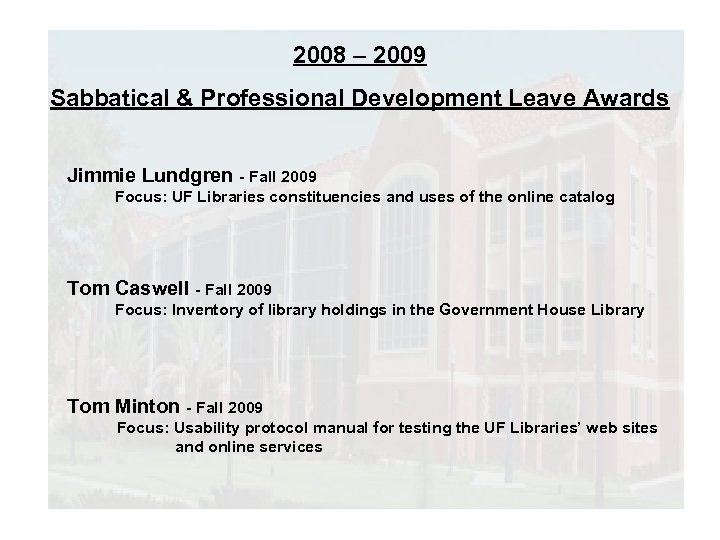 2008 – 2009 Sabbatical & Professional Development Leave Awards Jimmie Lundgren - Fall 2009