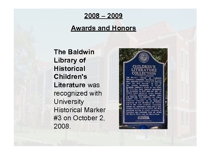 2008 – 2009 Awards and Honors The Baldwin Library of Historical Children's Literature was