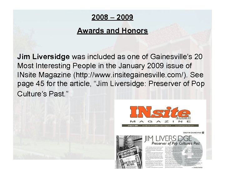 2008 – 2009 Awards and Honors Jim Liversidge was included as one of Gainesville’s