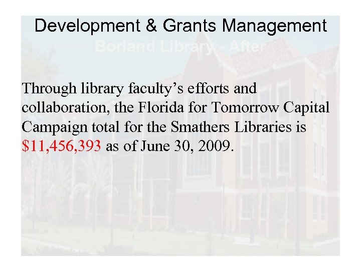 Development & Grants Management Borland Library - After Through library faculty’s efforts and collaboration,