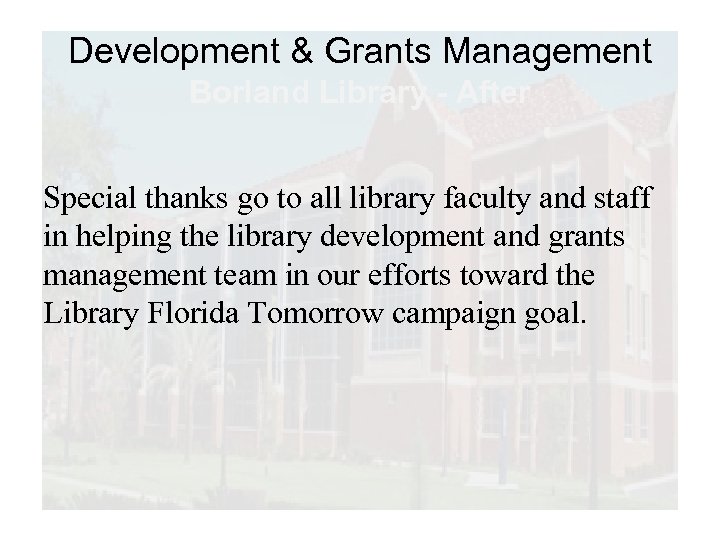 Development & Grants Management Borland Library - After Special thanks go to all library
