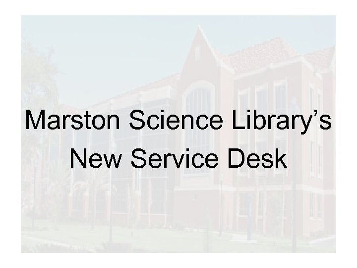 Marston Science Library’s New Service Desk 