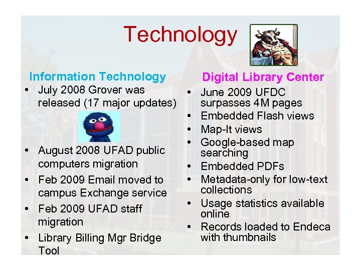 Technology Information Technology Digital Library Center • July 2008 Grover was • June 2009