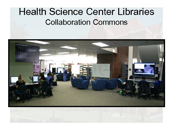 Health Science Center Libraries Collaboration Commons 